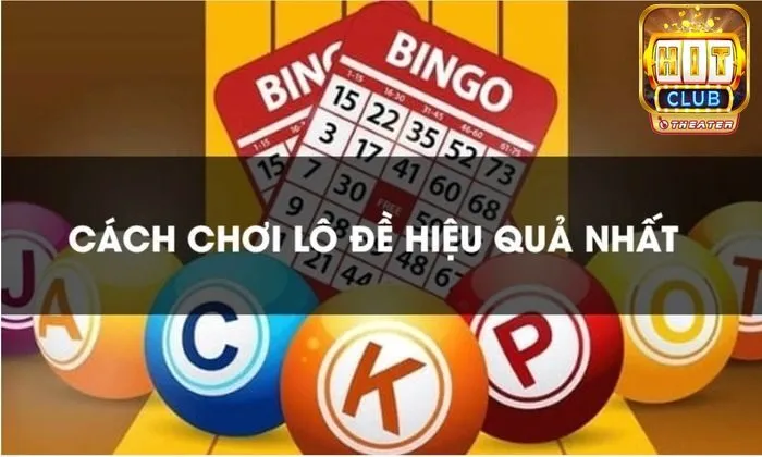 Cách chơi lô đề dễ thắng từ cao thủ lâu năm